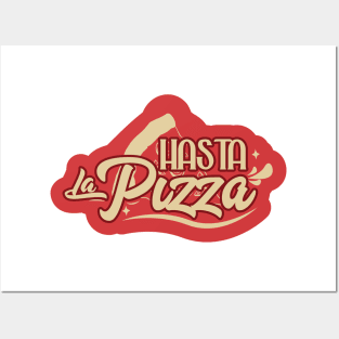 Hasta la Pizza Posters and Art